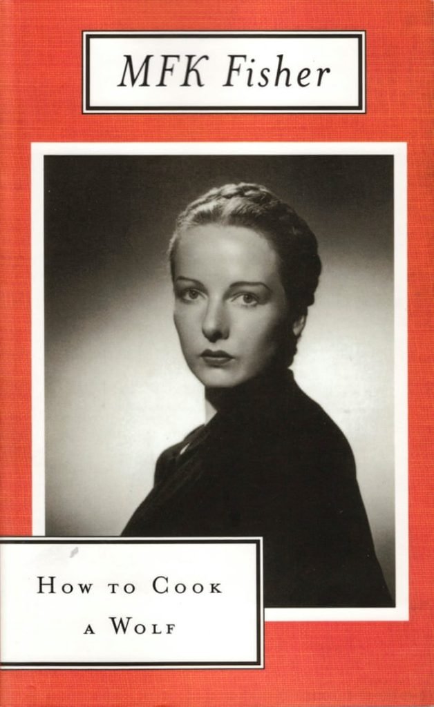 How to Cook a Wolf by M. F. K. Fisher